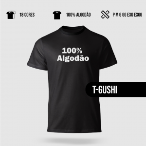 Camiseta 100% Algodão T-Gushi Silk Digital/DTF
